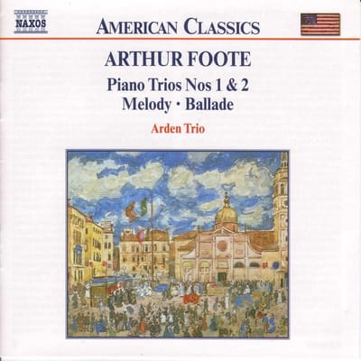 The Arden Trio - Foote: Chamber Music Vol. 3: Piano Trios Nos 1 & 2 | Melody | Ballade (CD)