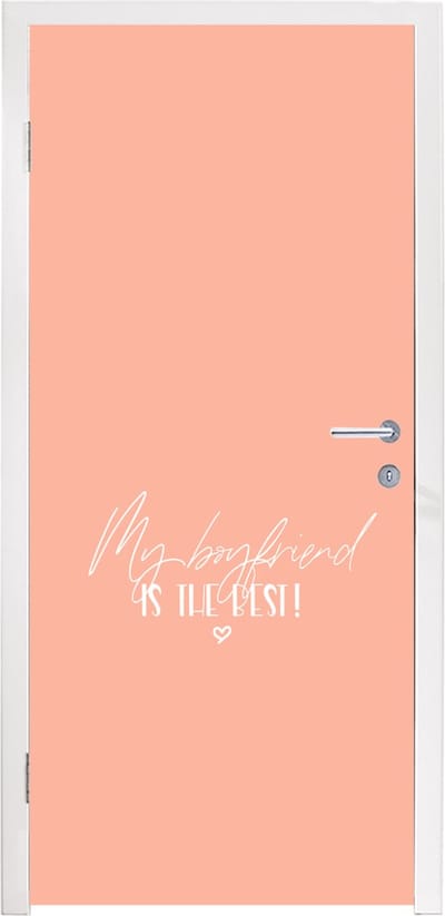 Deursticker My boyfriend is the best! - Vriendje - Quotes - Spreuken - 95x235 cm - Deurposter