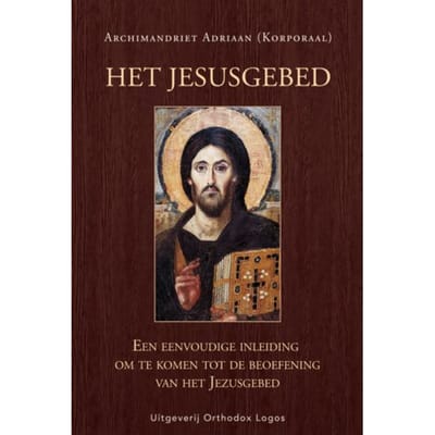 Het Jezusgebed: Een Eenvoudige Inleiding Om Te Komen Tot De Beoefening Van Het Jezusgebed - Archimandriet Adriaan (Korporaal