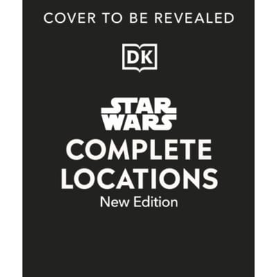 Star Wars Complete Locations New Edition - Jason Fry