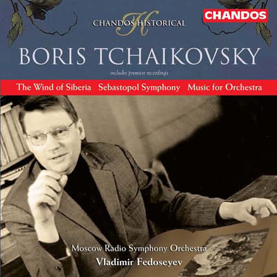 Moscow Radio Symphony Orchestra, Vladimir Fedoseyev - Boris Tchaikovsky: The Wind Of Siberia | Sebastopol Symphony | Music For Orchestra (CD)