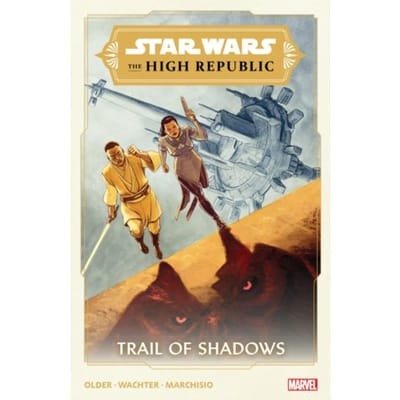 Star Wars: The High Republic - Trail Of Shadows - Star Wars: The High Republic - Trail Of Shadows - Marvel Comics