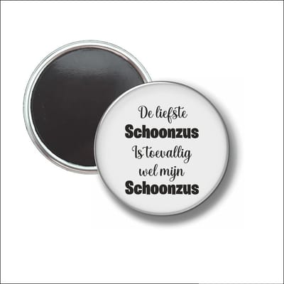 Button Met Magneet 58 MM - De Liefste Schoonzus Is Toevalig Wel Mijn Schoonzus - NIET VOOR KLEDING
