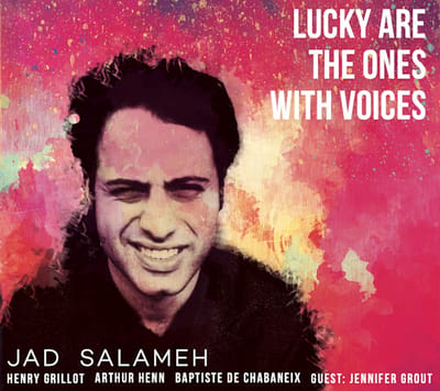 Jad Salameh - Lucky Are The Ones With Voices (CD)