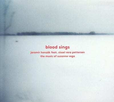 Jaromir Honzák, Vera Pettersen - Blood Sings - The Music Of Suzanne Vega (CD)
