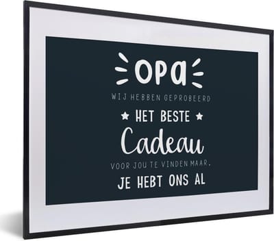 Fotolijst incl. Poster - Opa - Quotes - Het beste cadeau - Spreuken - 40x30 cm - Posterlijst
