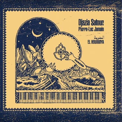 Djazia Satour & Pierre-Luc Jamain - El Hourriya (CD)