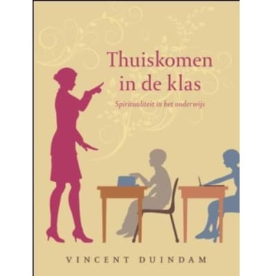 Thuiskomen In De Klas - Vincent Duindam