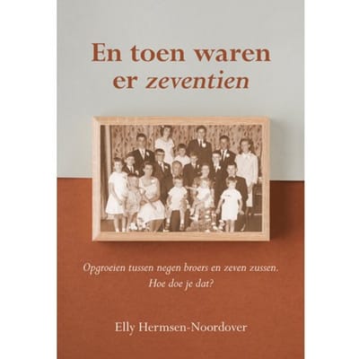 En Toen Waren Er Zeventien - Elly Hermsen-Noordover