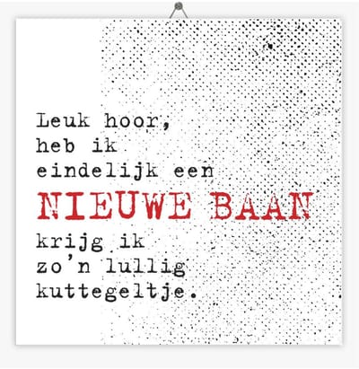 Tegeltje Nieuwe baan - Stippel - Kuttegeltje - 10,8 x 10,8 cm