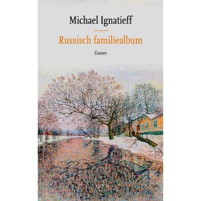 Russisch Familiealbum - Michael Ignatieff