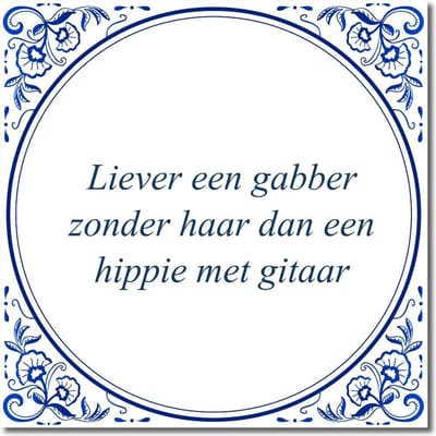 Tegeltje met standaard - Liever een gabber zonder haar dan een hippie met gitaar