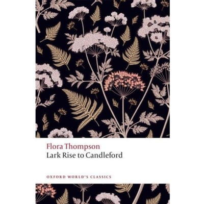 Lark Rise To Candleford - Oxford World's Classics - Flora Thompson