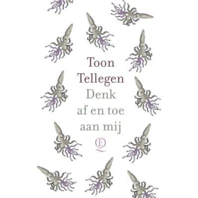 Denk Af En Toe Aan Mij - Toon Tellegen