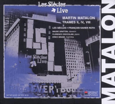 Les Siècles, François-Xavier Roth, Maude Gratton, Florence Cioccolani, Eriko Minami - Trames II, IV, VIII (CD)
