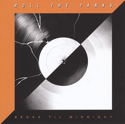 Roll The Tanks - Broke Till Midnight (CD)