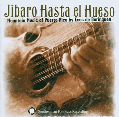 Ecos De Borinquen - Jibaro Hasta El Hueso: Mountain Music Of Puerto Rico (CD)