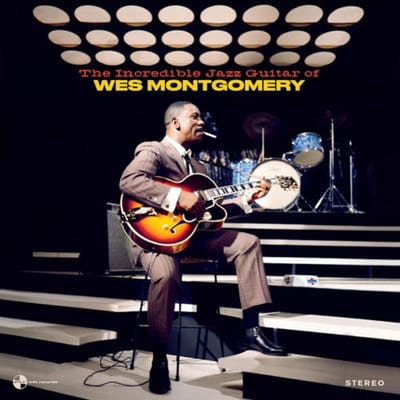 The Incredible Jazz Guitar Of Wes Montgomery - Wes Montgomery
