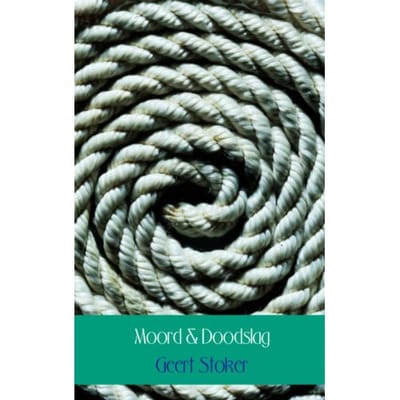 Moord En Doodslag - Geert Stoker