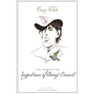 The Annotated Importance Of Being Earnest - Oscar Wilde