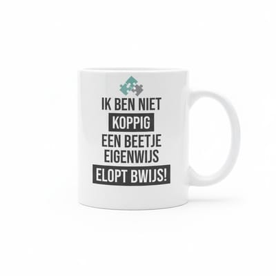 Grappige Nederlandse Quote Koffiemok 330ml – “Ik Ben Niet Koppig, Een Beetje Eigenwijs – Elopt Bwijs!” – Humoristisch Cadeau voor Vrienden & Collega’s