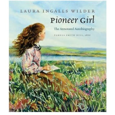 Pioneer Girl - Laura Ingalls Wilder