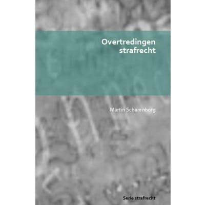 Overtredingen Strafrecht - Martin Scharenborg