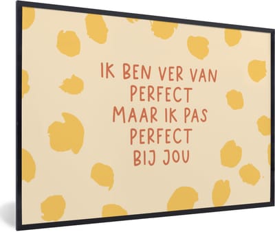 Fotolijst incl. Poster - Relatie - Stel - Quotes - Liefde - Ik pas perfect bij jou - Spreuken - 60x40 cm - Posterlijst