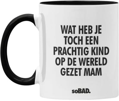 Mok zwart/wit - Wat heb je toch een prachtig kind op de wereld gezet mam - soBAD. - Moederdag - Cadeau - Tekst - Theemok - Koffiemok - Koffiebeker - Vaatwasbestendig