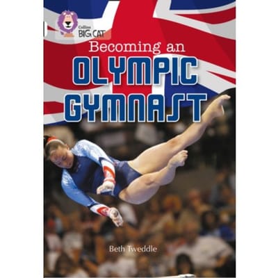 Becoming An Olympic Gymnast - Collins Big Cat - Beth Tweddle
