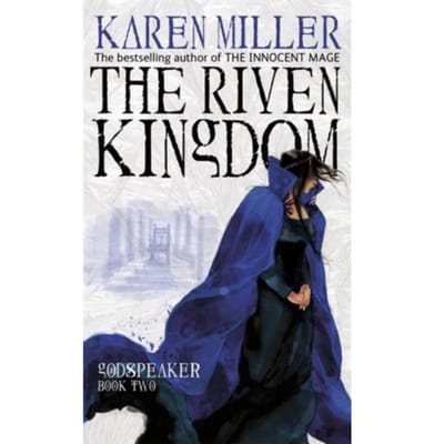 The Riven Kingdom - Godspeaker - Karen Miller
