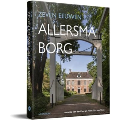 Zeven Eeuwen Allersmaborg - Annette van der Post