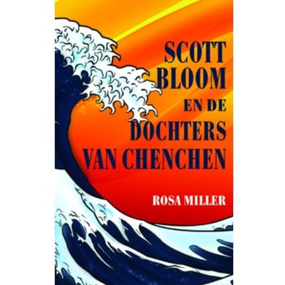 Scott Bloom En De Dochters Van Chenchen - Rosa Miller