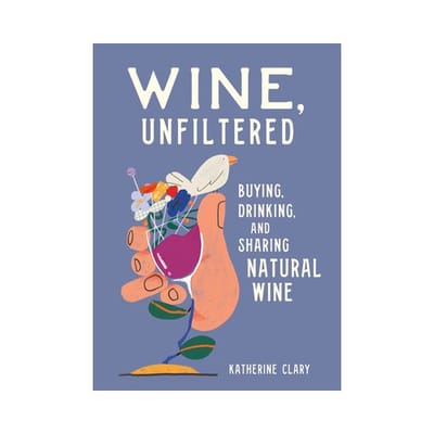 Wine, Unfiltered - Katherine Clary