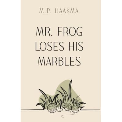Mr. Frog Loses His Marbles - M. P. Haakma