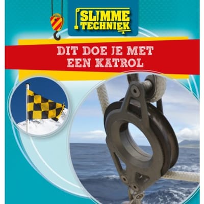 Dit Doe Je Met Een Katrol - Slimme Techniek - Nancy Dickmann