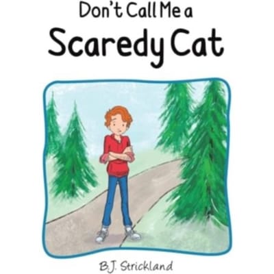 Don't Call Me A Scaredy Cat - B.J. Strickland