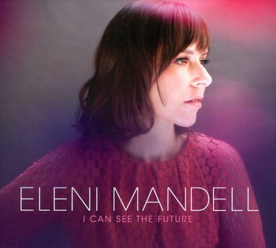 I Can See The Future - Eleni Mandell