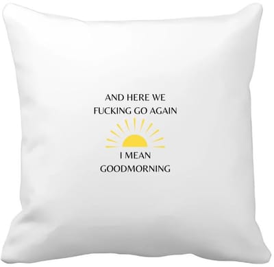 Akyol - and here we fucking go again i mean goodmorning Kussen hoes - Quotes - goedemorgen - grappige tekst - quotes - verjaardagscadeau - verjaardag - cadeau - kado - geschenk - gift - 40 bij 40 cm