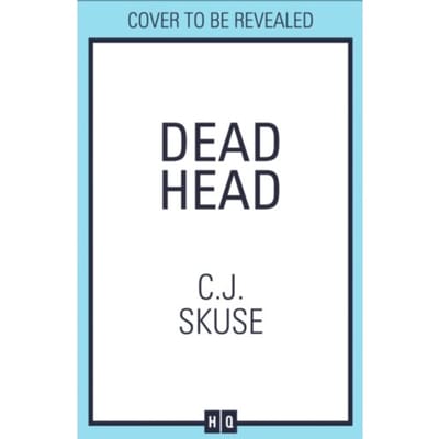 Dead Head - Sweetpea Series - C.J. Skuse
