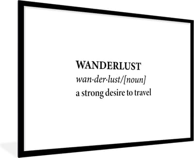 Fotolijst incl. Poster - Spreuken - Quotes - A strong desire to travel - Wanderlust - Reizen - 120x80 cm - Posterlijst