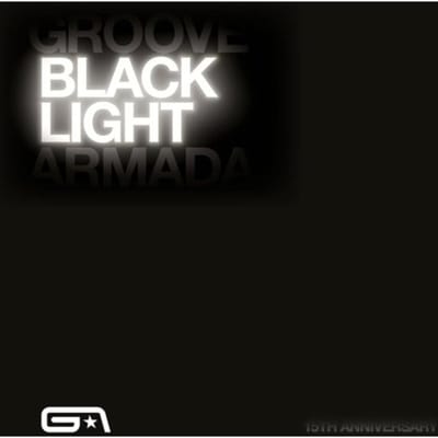 Black Light (15th Anniversary) - Groove Armada