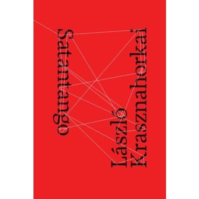 Satantango - Laszlo Krasznahorkai