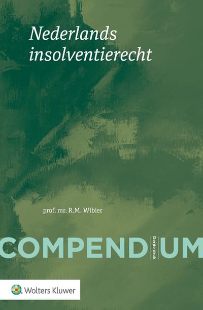 Compendium Van Het Nederlands Insolventierecht - R.M. Wibier