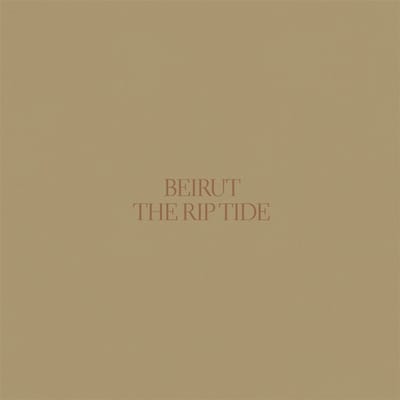 Beirut - The Rip Tide (LP)