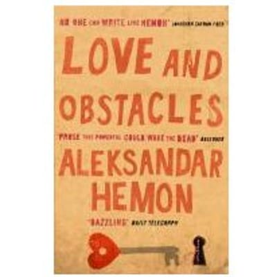 Love And Obstacles - Aleksandar Hemon