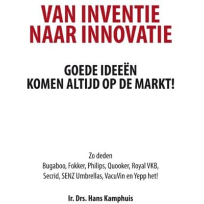 Van Inventie Naar Innovatie - Hans Kamphuis