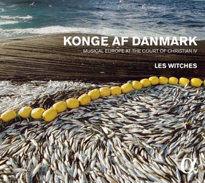 Les Witches - Konge Af Danmark (L'Europe Musicale À La Cour De Christian IV) (CD)