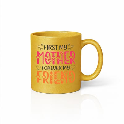 First My Mother Forever My Friend Mok - Luxe Gouden Metallic Koffiebeker - Moederdag Cadeau - 330ml