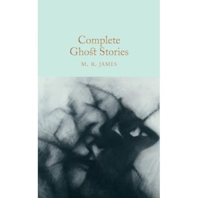Complete Ghost Stories - Macmillan Collector's Library - M. R. James